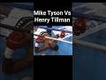 Mike Tyson Vs Henry Tillman