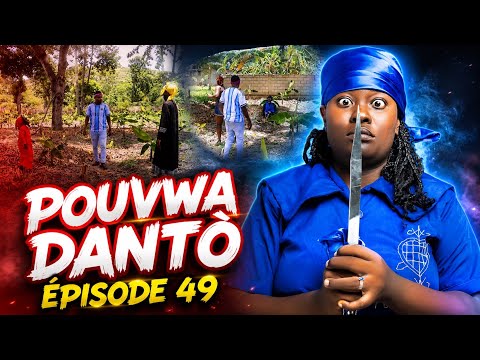 POUVWA DANTÒ EPIZOD 49