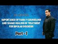 Importance of family counseling and shame healing in treatment for bipolar disorder  part1