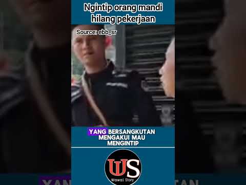 RASAIN ‼️GARA GARA NGINTIP ORANG MANDI HILANG PEKERJAAN⁉️ #vidioviral #shortsvideo #wawaistory