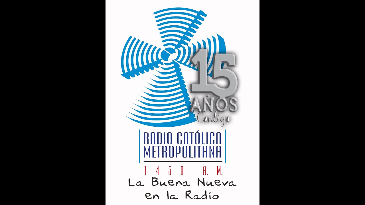 Transmisión en directo de Radio Catolica Metropolita 1450am YouTube