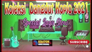 KOLEKSI LAGU DANGDUT KOPLO SPECIAL SLOW 2021