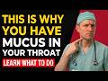 Why You Always Have Mucus in Your Throat... Doctor Explains the Real Cause!