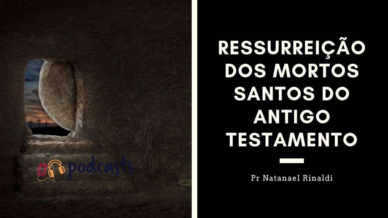 Ressurreição dos mortos Santos do Antigo