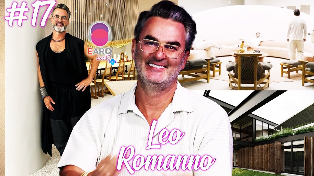 EARQCAST ESPECIAL CASA COR ENTREVISTA O ARQUITETO LEO ROMANO