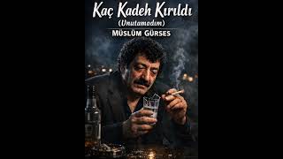 Müslüm Gürses - Kaç Kadeh Kırıldı