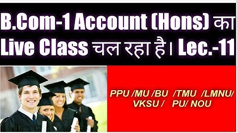 Patliputra University Bcom Part 1 Live Class shuru Lec-11 Mob-9155533361