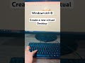 🔥Windows + Ctrl + D — Create a New Virtual Desktop#WindowsShortcuts