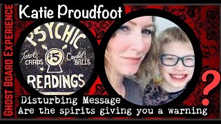 KATIE PROUDFOOT Are the Spirit's giving you a WARNING!