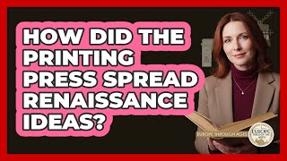 How Did The Printing Press Spread Renaissance Ideas? How Did The Printing Press Impact The Renaissance Europe Through The Ages