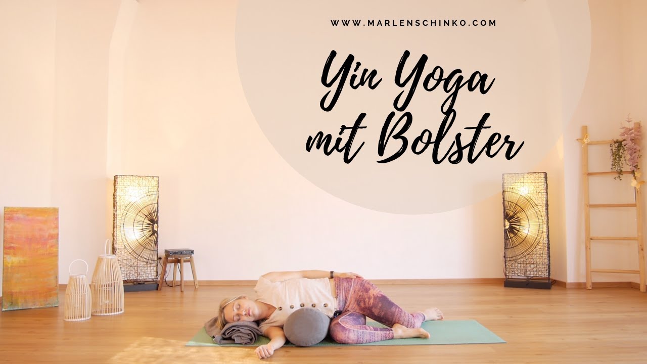 Yin Yoga für beweglichen Rücken | Wirbelsäule mobilisieren mit dem Yoga Bolster | Entspannung & Ruhe