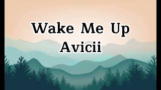 Wake Me Up - Avicii (Cover + Lyrics)