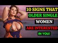 10 Signs That Older Single Women Are Interested In You | Natural Older Woman Over 65