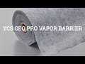 New for 2025 - YCS Geo Pro Vapor Barrier