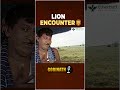 This Was Funny Until The Lion Came Too Close 😭🦁 | Gobinath #shorts