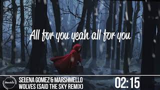 Selena Gomez \& Marshmello -  Wolves [Said The Sky Remix] (Lyrics Video HD)