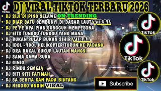 DJ VIRAL TIKTOK TERBARU 2026 | SIJI DI PING SELAWE | BIAR SATU SEMBUNYI DI DASAR LAUT FULL ALBUM