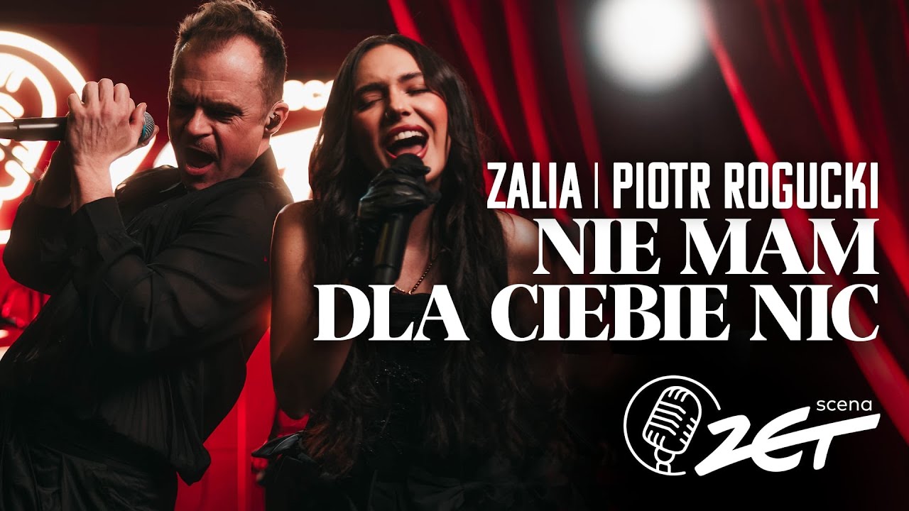 Zalia & Piotr Rogucki x Scena ZET - Nie mam dla Ciebie nic (Live)