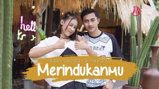 MIKKOLAS feat NIKEN SALINDRY - MERINDUKANMU (Official Music Video)