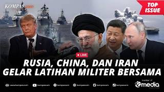 [LIVE] - Rencana Rusia, China, dan Iran Latihan Tempur Bersama Saat AS Perkuat Militer