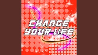 Change Your Life