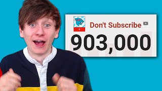 Don't Subscribe has reached 900,000 Subscribers! Don't Subscribe has reached 900,000 Subscribers!