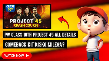 Pw Class 10th Project 45 All details | Pw Class 10th Project 45 | Pw Class 10th Comeback Kit 2025