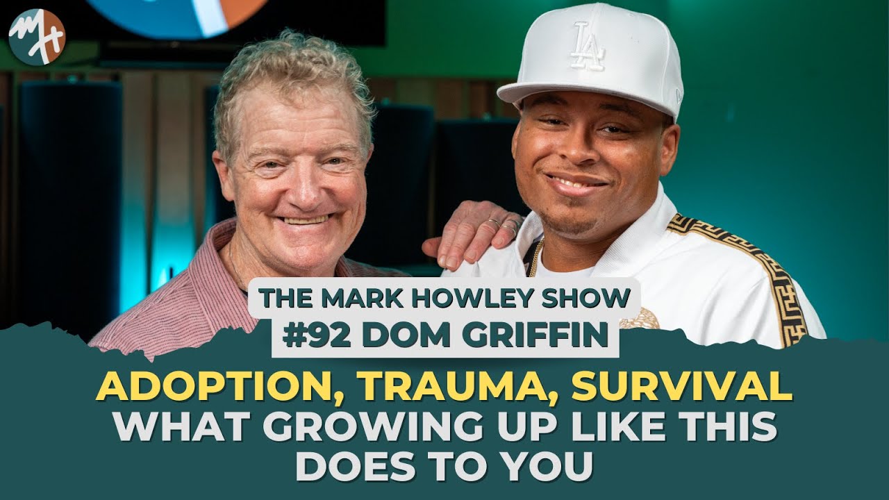 #92 DOM GRIFFIN ON ADOPTION, TRAUMA, AND SURVIVAL