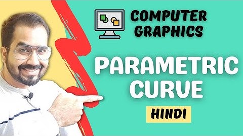 Parametric Curve in Computer Graphics Explained in Hindi