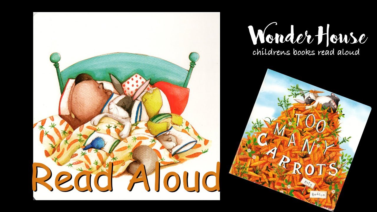 TOO MANY CARROTS | Kid Books Read Aloud By Wonder House Storytime - YouTube