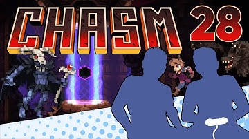 Chasm - PART 28 - Behold the MAGMA CHAMBER - Let