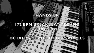Hands Up 172 BPM Breakbeat Techno Done Live - Octatrack. Model:Samples