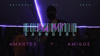 AMANTES Y AMIGOS - SECH FT ARCANGEL || COREOGRAFÍA X Dany Zadquiel