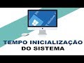 CONFIGURAÇÃO DE TEMPO INICIALIZAÇÃO DO SISTEMA| DUAL BOOT