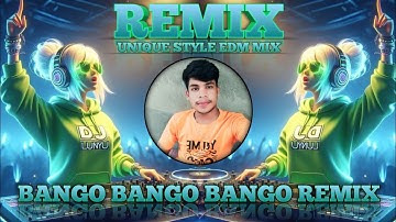 BANGO BANGO BANGO REMIX | UNIQUE STYLE EDM 🕺💃 REMIX | DJ SIDAY REMIX 2024-25 NEW