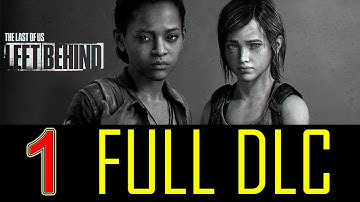 The Last Of Us Left Behind walkthrough part 1 Story DLC Let