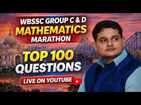 WBSSC Group C & D Math Marathon: Top 100 Questions