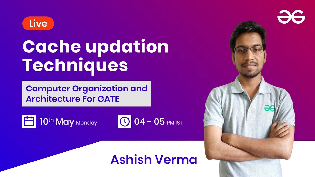 Cache updation Techniques with Ashish Verma | GeeksforGeeks GATE - YouTube
