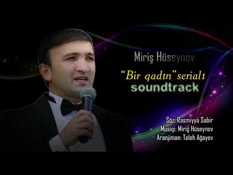 #MirishHuseynov#Birqadın serialının mahnısı (soundtrack) Tam versiya #kanalaabuneol