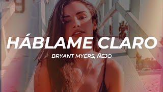 Bryant Myers, Ñejo - Háblame Claro (Letra/Lyrics)