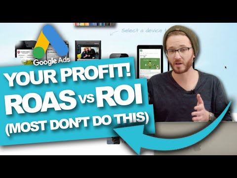 GOOGE ADS MUST DO! ROI vs ROAS How You Make Profit!