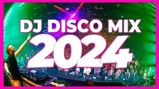 DJ DISCO MIX 2024 - Mashups \& Remixes of Popular Songs 2024 | DJ REMIX SONG Club Music Party 2023 🥳