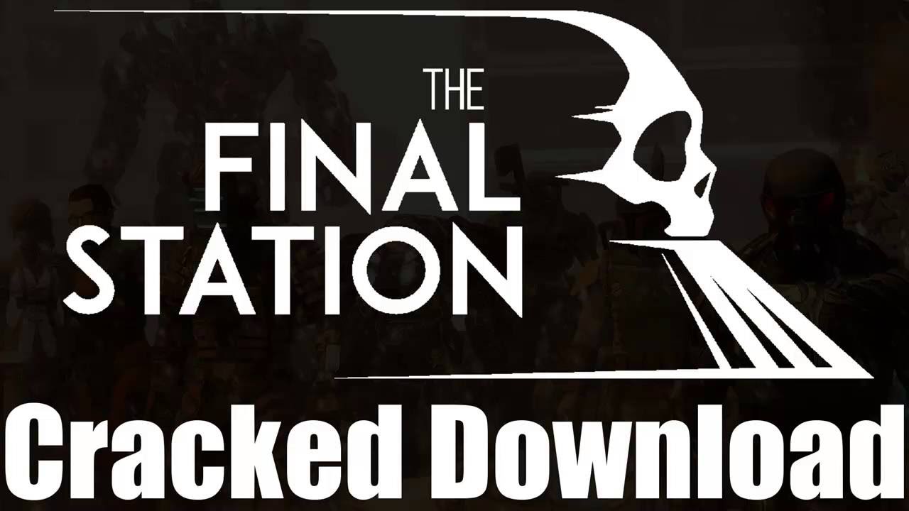 The Final Station Cracked Download