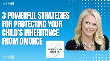 How to Protect Your Child’s Inheritance from Divorce - Estate Planning Attorney in California