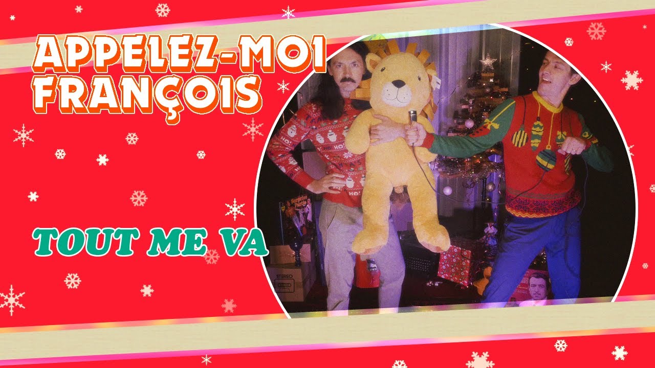 Appelez-moi François - TOUT ME VA (Clip Officiel)