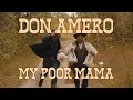 Don amero  my poor mama official music