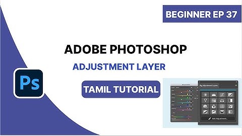 Adjustment Layers Explained in Photoshop | Non-Destructive Editing | PS Beginner Series EP 37