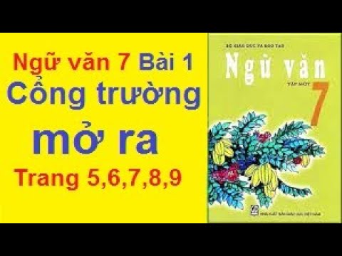 Video Ngữ Văn Lớp 7 (Bài 1/ Trang 5) - Cổng Trường Mở Ra - youtube
