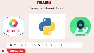 Part 17: Waits - Fluent Wait using Appium Python | Telugu