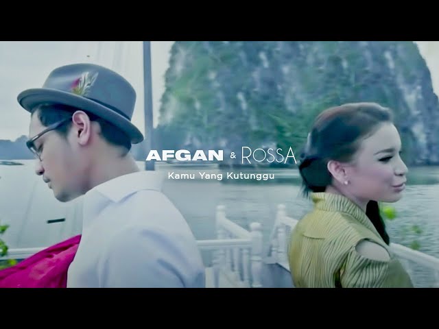 Rossa feat. Afgan - Kamu Yang Kutunggu | Official Video Clip class=